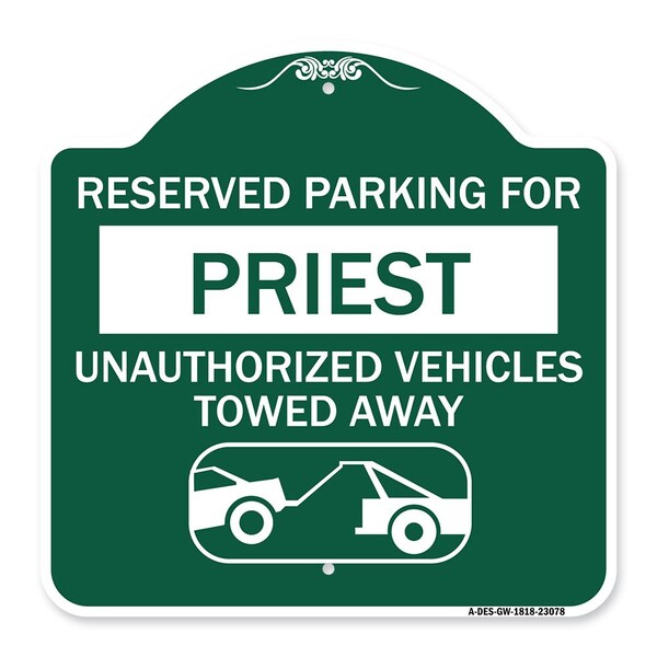 Reserved Parking for Priest Unauthorized Vehicles Towed Away With Tow Away Graphic, GW-1818-23078